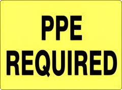 PPE REQUIRED, 10X14, Plastic (.040)